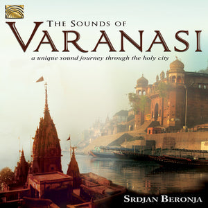| THE SOUNDS OF VARANASI-A UNIQUE SOUND JOURNEY