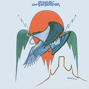 THE EAGLES | ON THE BORDER