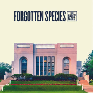 FORGOTTEN SPECIES | HADES FADES