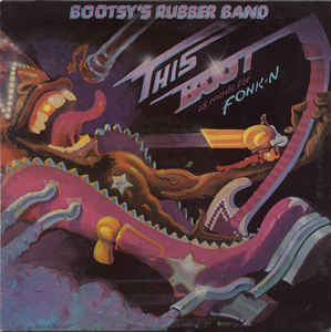 BOOTSYS RUBBER BAND | THIS BOOT IS MADE FOR FONKN - US
