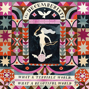 THE DECEMBERISTS | WHAT A TERRIBLE WORLD: WHAT A BEAUTIFUL WORLD