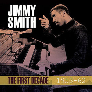 JIMMY SMITH | FIRST DECADE 1953-62