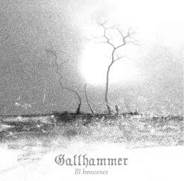 GALLHAMMER | ILL INNOCENCE (DIGI)