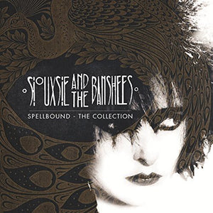 SIOUXSIE AND THE BANSHEES | SPELLBOUND - THE COLLECTION