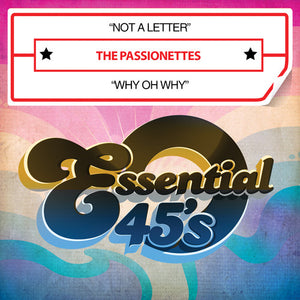 PASSIONETTES | NOT A LETTER / WHY OH WHY