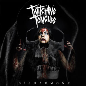 TWITCHING TONGUES | DISHARMONY