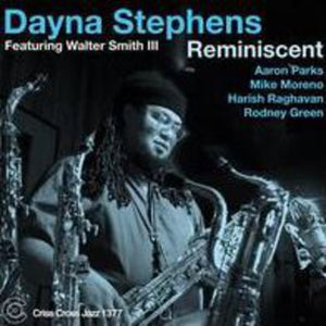 DAYNA STEPHENS^MIKE MORENO^HARISH RAGHAVAN^RODNEY GREEN | REMINISCENT