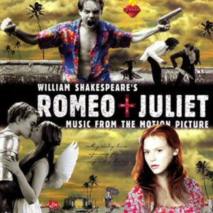 SOUNDTRACK^WILLIAM SHAKESPEARE'S ROMEO + JULIET: MUSIC FROM | WILLIAM SHAKESPEARE'S ROMEO + JULIET: MUSIC FROM