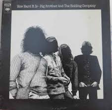 BIG BROTHER AND THE HOLDING COMPANY | HOW HARD IT IS