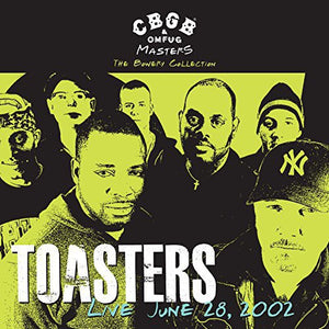 THE TOASTERS | CBGB OMFUG MASTERS: LIVE JUNE 28 2002 BOWERY