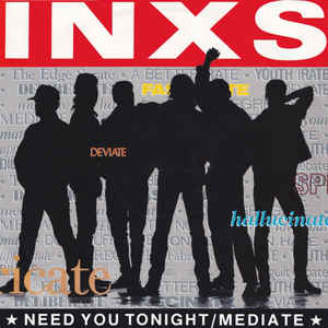 INXS | NEED YOU TONIGHT / MEDIATE - 12
