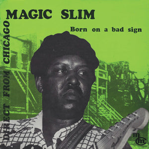 MAGIC SLIM | BORN ON A BAD SIGN