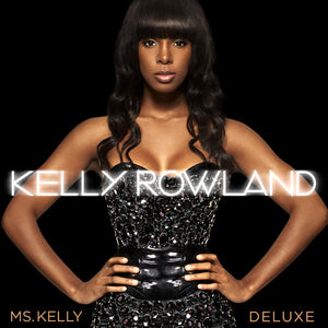 KELLY ROWLAND | MS KELLY DELUXE EDITION
