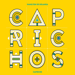 HAMILTON DE HOLANDA | CAPRICHOS