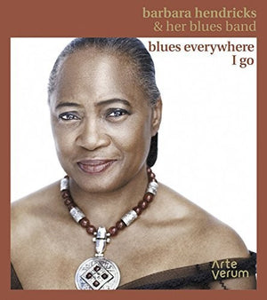 BARBARA HENDRICKS | BLUES EVERYWHERE I GO
