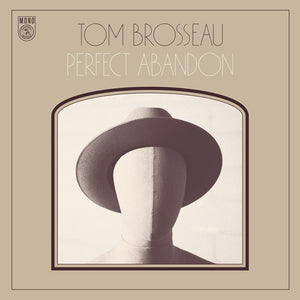TOM BROSSEAU | PERFECT ABANDON