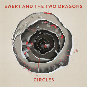 EWERT & THE TWO DRAGONS | CIRCLES