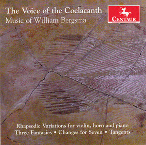 VOICE OF THE COELACANTH-MUSIC OF WILLIAM BERGSMA