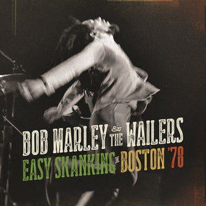 BOB MARLEY & THE WAILERS | EASY SKANKING IN BOSTON 78
