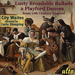 | LUSTY BROADSIDE BALLADS & PLAYFORD DANCES FROM 17