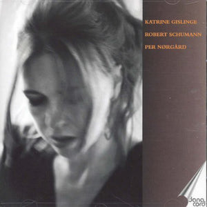 KATRINE GISLINGE | KATRINE GISLINGE PLAYS SCHUMANN & NORGARD