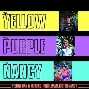 | YELLOW THE PURPLE & THE NANCY