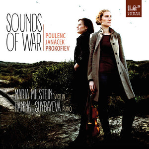 MARIA MILSTEIN^HANNA SHYBAYEVA | SOUNDS OF WAR: POULENC & JANACEK & PROKOFIEV