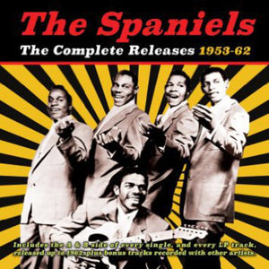 THE SPANIELS | COMPLETE RELEASES 1953-62