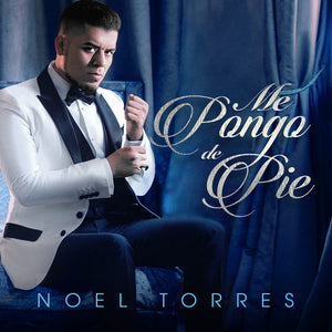 NOEL TORRES | ME PONGO DE PIE