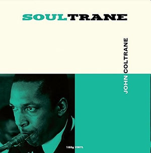 JOHN COLTRANE | SOULTRANE