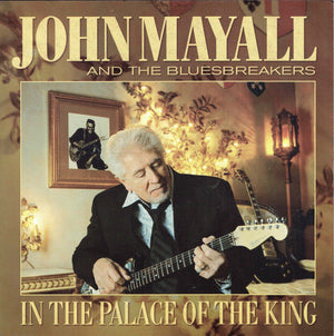 JOHN MAYALL / BLUESBREAKERS | IN THE PALACE OF THE KING