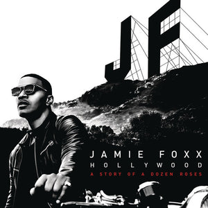 JAMIE FOXX | HOLLYWOOD - A STORY OF A DOZEN ROSES (DELUXE EDITION) (3 BONUS TRACKS)