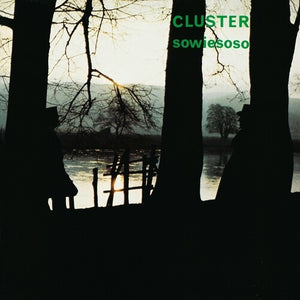 CLUSTER | SOWIESOSO (50TH ANNIVERSARY EDITION)