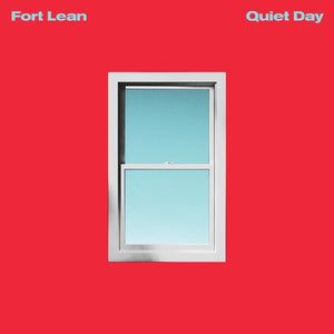 FORT LEAN | QUIET DAY