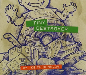 KEITH MUNSLOW | TINY DESTROYER