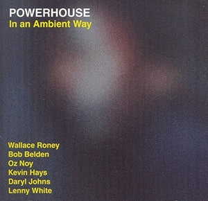 POWERHOUSE | IN AN AMBIENT WAY