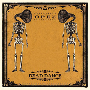 OPEZ | DEAD DANCE