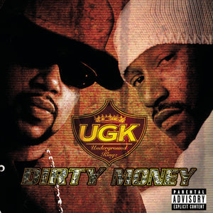 UGK | DIRTY MONEY
