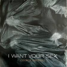 GEORGE MICHAEL | I WANT YOUR SEX - 12