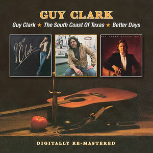 GUY CLARK | GUY CLARK / SOUTH COAST OF TEXAS / BETTER DAYS (2CD SET)