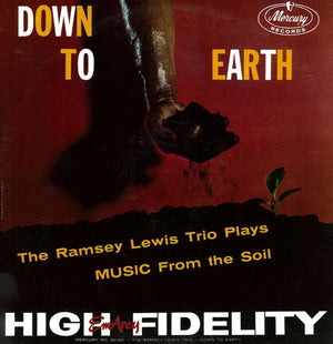 RAMSEY LEWIS TRIO | DOWN TO EARTH - US MONO