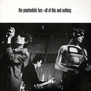 PSYCHEDELIC FURS | ALL OF THIS AND NOTHING