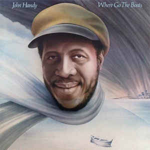 JOHN HANDY | WHERE GO THE BOATS - US