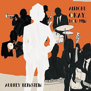 AUDREY BERNSTEIN | ALRIGHT OKAY YOU WIN