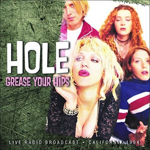 HOLE | GREASE YOUR HIPS LIVE CALIFORNIA 1994