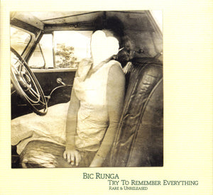 BIC RUNGA | TRY TO REMEMBER EVERYTHING RARE AND UNRELEASED (DIGI)