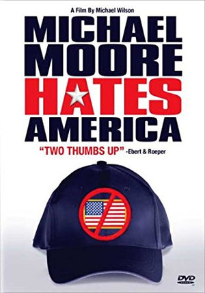 DOCUMENTARY | MICHAEL MOORE HATES AMERICA