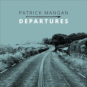 PATRICK MANGAN | DEPARTURES