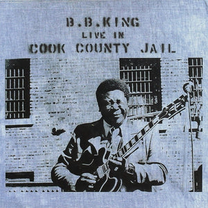 B.B. KING | LIVE IN COOK COUNTY JAIL