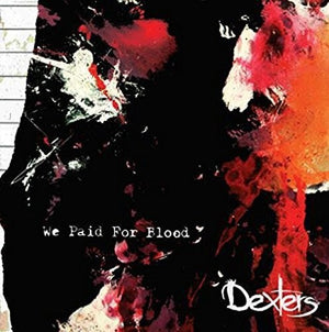 DEXTERS | WE PAID FOR BLOOD
